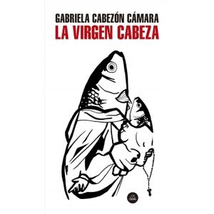 LA VIRGEN CABEZA - GABRIELA CABEZON CAMARA
