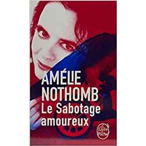 LE SABOTAGE AMOREUX - AMELIE NOTHOMB