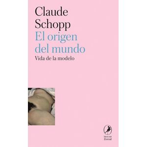EL ORIGEN DEL MUNDO - VIDA DE LA MODELO - CLAUDE SCHOPP