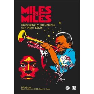 MILES POR MILES - ENTREVISTAS Y ENCUENTROS CON MILES DAVIS