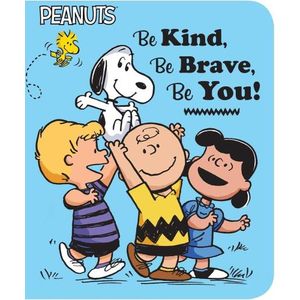 BE KIND, BE BRAVE, BE YOU - PEANUTS