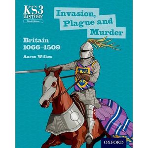 INVASION, PLAGUE AND MURDER: BRITAIN 1066-1509