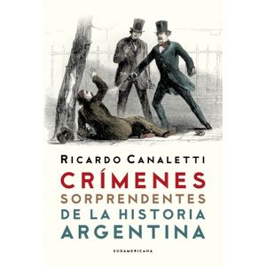 CRIMENES SORPRENDENTES DE LA HISTORIA ARGENTINA