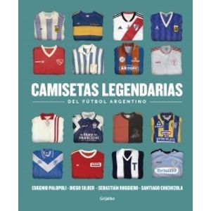 CAMISETAS LEGENDARIAS DEL FÚTBOL ARGENTINO