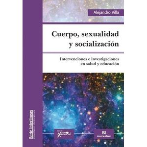 CUERPO, SEXUALIDAD Y SOCIALIZACION - ALEJANDRO VILLA