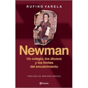 NEWMAN - UN COLEGIO, LOS ABUSOS Y LOS LÍMITES DEL ENCUBRIMIE