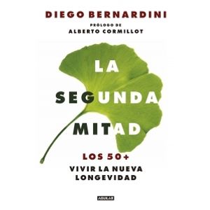 LA SEGUNDA MITAD - LOS 50 + VIVIR LA NUEVA LONGEVIDAD