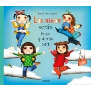 LAS NIÑAS SERAN LO QUE QUIERAN SER