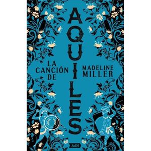 LA CANCION DE AQUILES - MADELINE MILLER