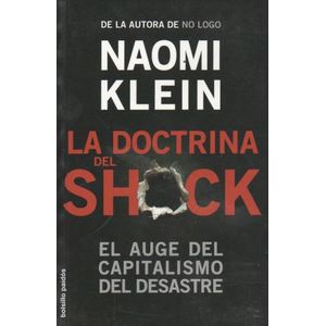 LA DOCTRINA DEL SHOCK: EL AUGE DEL CAPITALISMO DEL DESASTRE