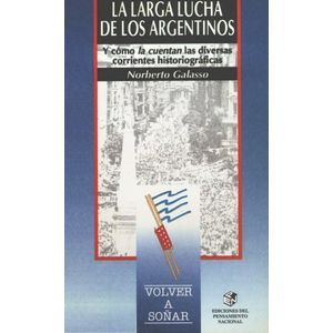 LA LARGA LUCHA DE LOS ARGENTINOS