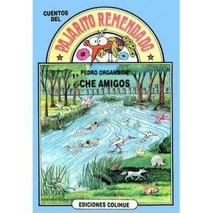 CHE AMIGOS - DEL PAJARITO REMENDADO