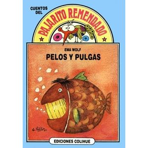 PELOS Y PULGAS - DEL PAJARITO REMENDADO