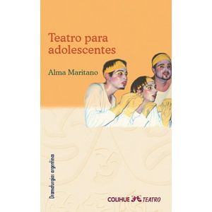 TEATRO PARA ADOLESCENTES - ANTOLOGIA DE DRAMATURGOS ARGENTIN