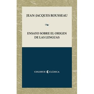 ENSAYO SOBRE EL ORIGEN DE LAS LENGUAS - ROUSSEAU