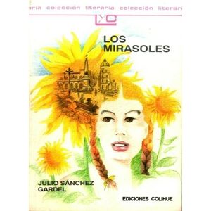 LIBRO LOS MIRASOLES - LEER Y CREAR COLIHUE