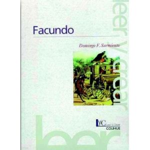 FACUNDO - DOMINGO FAUSTINO SARMIENTO - LEER Y CREAR COLIHUE