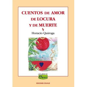 CUENTOS DE AMOR DE LOCURA Y DE MUERTE - LOS LIBROS DE BORIS