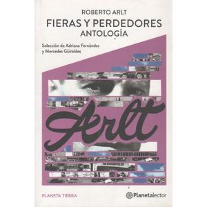 FIERAS Y PERDEDORES. ANTOLOGIA - PLANETA TIERRA
