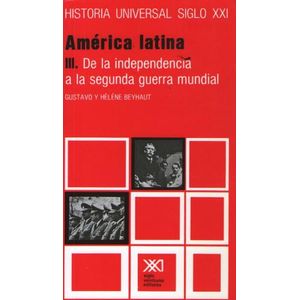 AMERICA LATINA:DE LA INDEPENDENCIA A LA SEGUNDA GUERRA MUNDI