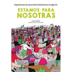 ESTAMOS PARA NOSOTRAS - EXPERIENCIAS DE SOCORRISMO FEMINISTA