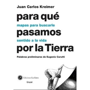 PARA QUE PASAMOS POR LA TIERRA - JUAN CARLOS KREIMER