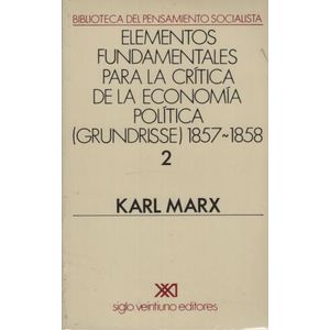 ELEMENTOS FUNDAMENTALES PARA LA CRITICA DE LA ECONOMIA POLIT