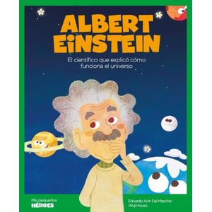 ALBERT EINSTEIN - EL CIENTIFICO QUE EXPLICO COMO FUNCIONA EL