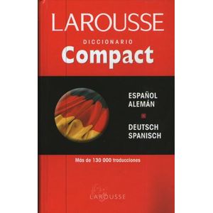 LAROUSSE DICCIONARIO COMPACT DEUTSCH/SPANICH ALEMAN/ESPAÑOL