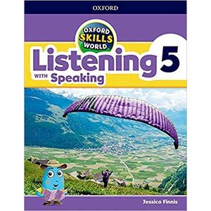LISTENING WITH SPEAKING 5 OXFORD SKILLS WORLD - STUDENT'S BO