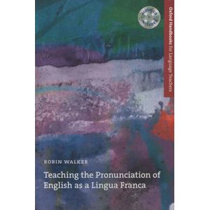 TEACHING THE PRONUNCIATION OF ENGLISH AS A LINGUA FRANCA