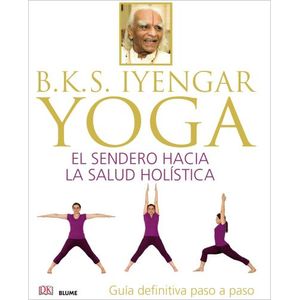 YOGA - EL SENDERO HACIA LA SALUD HOLISTICA