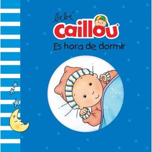 ES HORA DE DORMIR - BEBE CAILLOU (LIBRO PLASTICO)
