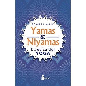 YAMAS Y NIYAMAS. LA ETICA DEL YOGA
