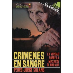 CRIMENES EN SANGRE - LA VERDAD SOBRE LA MASACRE DE NAPALPI