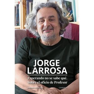 ESPERANDO NO SE SABE QUE: SOBRE EL OFICIO DE SER PROFESOR