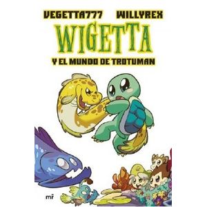 LIBRO WIGETTA Y EL MUNDO DE TROTUMAN - VEGETTA 777 / WILLYRE
