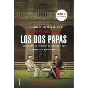 LOS DOS PAPAS - FRANCISCO, BENEDICTO Y LA DECISION QUE ESTRE
