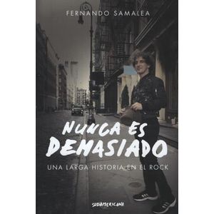 NUNCA ES DEMASIADO - UNA LARGA HISTORIA EN EL ROCK