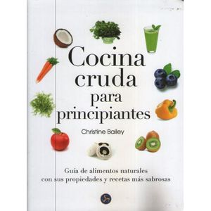 COCINA CRUDA PARA PRINCIPIANTES - GUIA DE ALIMENTOS CON SUS