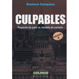 CULPABLES - PROYECTO DE PAIS VS PROYECTO DE COLONIA