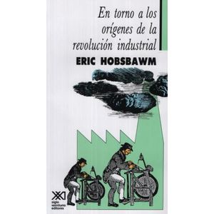 EN TORNO A LOS ORIGENES DE LA REVOLUCION INDUSTRIAL