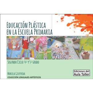 EDUCACION PLASTICA EN LA ESCUELA PRIMARIA 2° CICLO - AULA TA