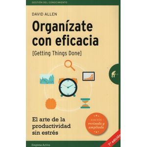 ORGANIZATE CON EFICACIA - EL ARTE DE LA PRODUCTIVIDAD SIN ES