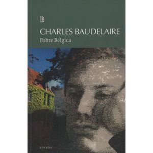 POBRE BELGICA - BAUDELAIRE, CHARLES