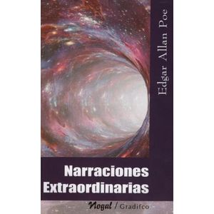 NARRACIONES EXTRAORDINARIAS - EDGAR ALLAN POE - NOGAL