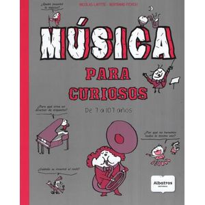 LIBRO MUSICA PARA CURIOSOS - DE 7 A 107 AÑOS