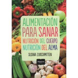 ALIMENTACION PARA SANAR - NUTRICION PARA EL CUERPO NUTRICION