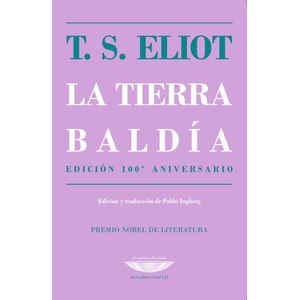 LA TIERRA BALDIA - EDICION 100 ANIVERSARIO - T. S. ELIOT