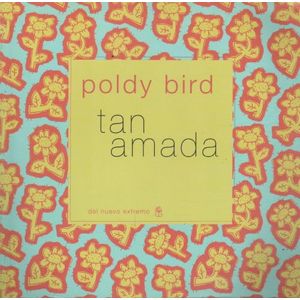 TAN AMADA - POLDY BIRD